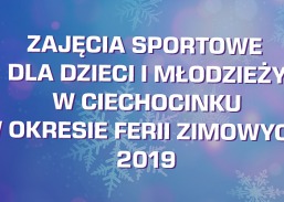 Informacja dotycząca zajęć sportowych dla dzieci i młodzieży z Ciechocinka w okresie Ferii