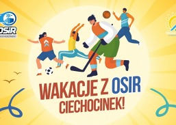 Wakacje 2022 z OSIR Ciechocinek