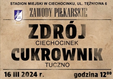 Liga Okręgowa Seniorów: CKS Zdrój Ciechocinek vs. Cukrownik Tuczno