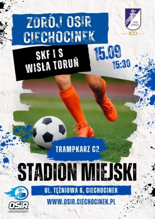 Mecz Ligi Trampkarza - Zdrój OSiR Ciechocinek vs. SKF I S WISŁA TORUŃ