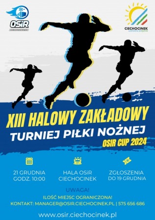 XIII Halowy Zakładowy Turniej Piłki Nożnej „OSiR CUP 2024”